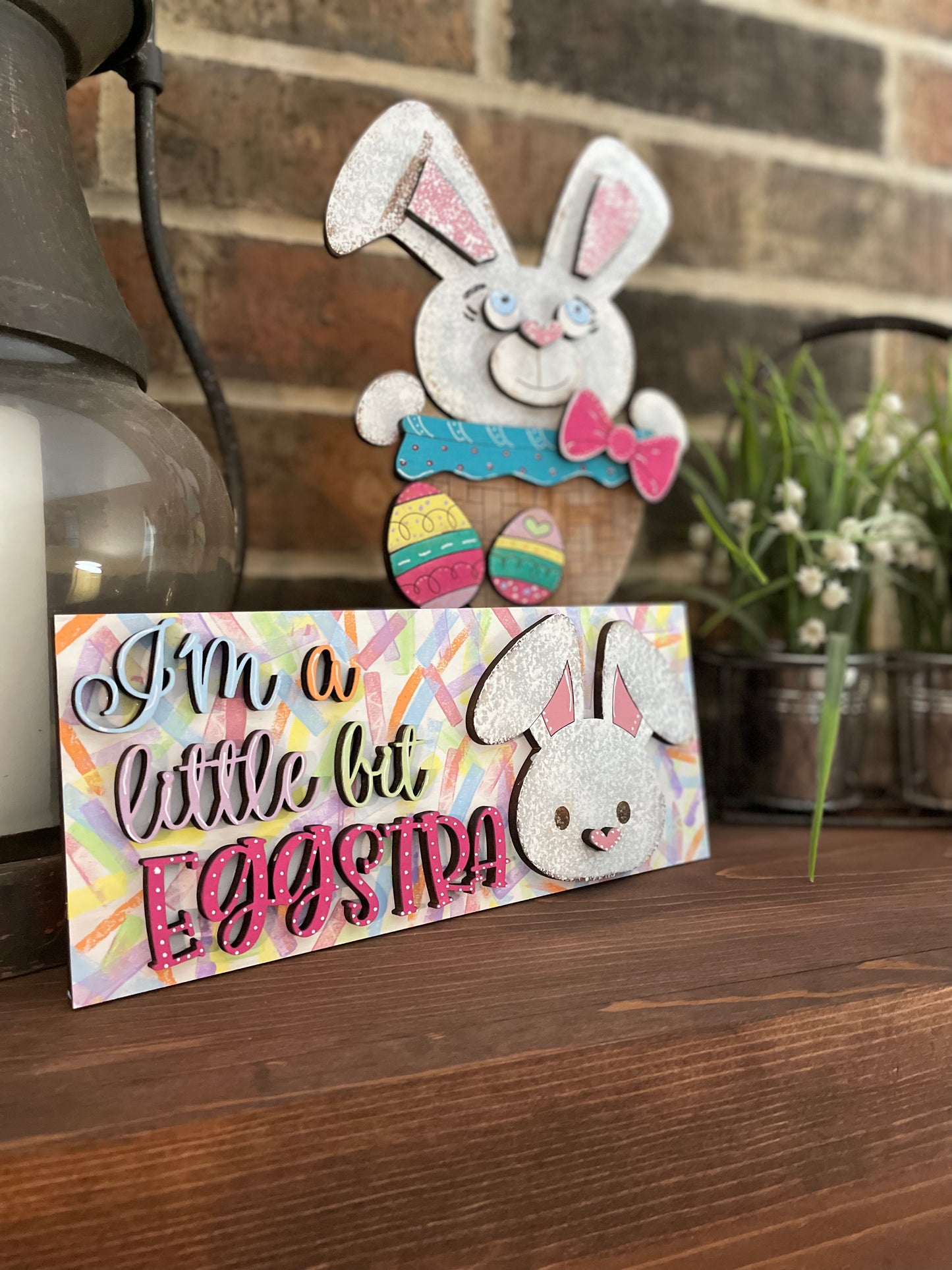 Easter Sign- I'm A Little Bit Eggstra